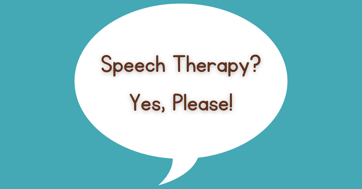 Read more about the article Speech Therapy? Yes, Please!