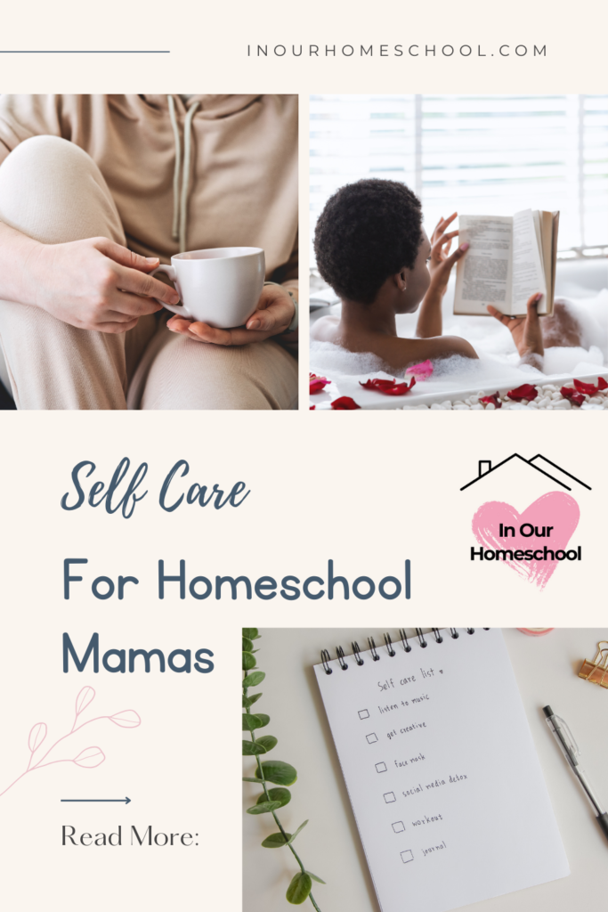 Self Care for Homeschool Mamas