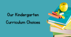 Kindergarten Curriculum Choices