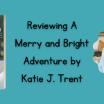 Reviewing A Merry and Bright Adventure by Katie J. Trent