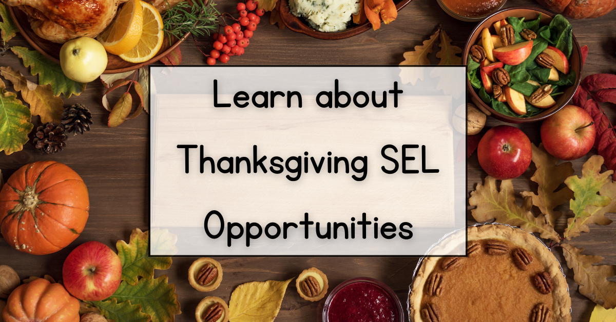 Read more about the article Learn about Thanksgiving SEL Opportunities