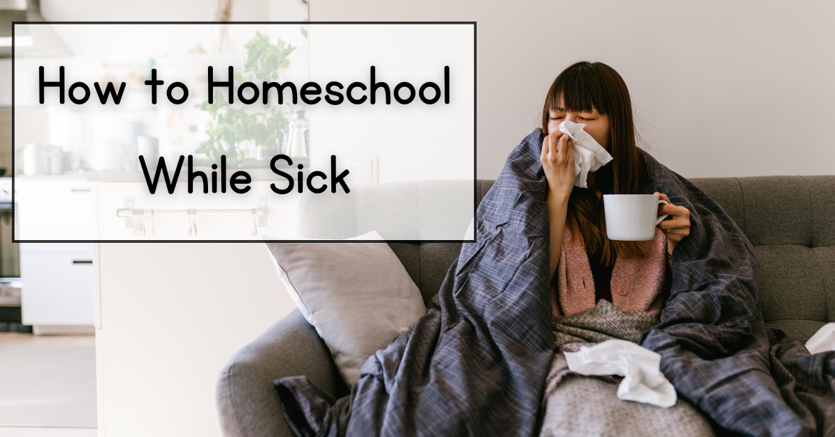 Read more about the article How to Homeschool While Sick