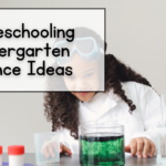 Homeschooling Kindergarten Science Ideas