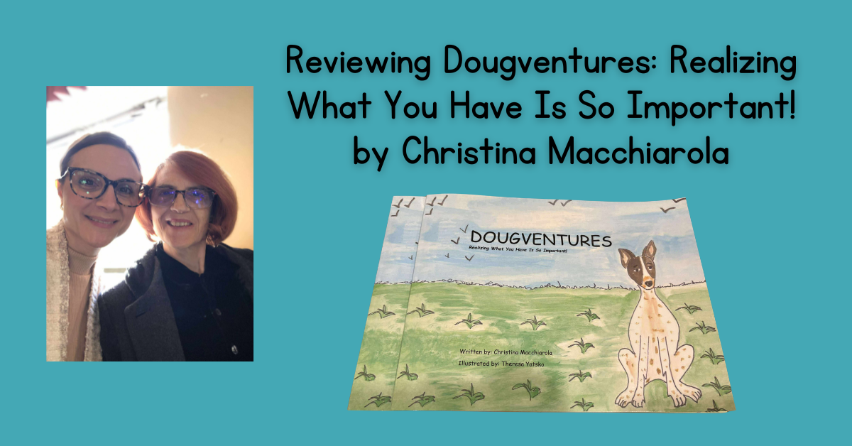 Read more about the article Reviewing Dougventures: Realizing What You Have Is So Important! by Christina Macchiarola
